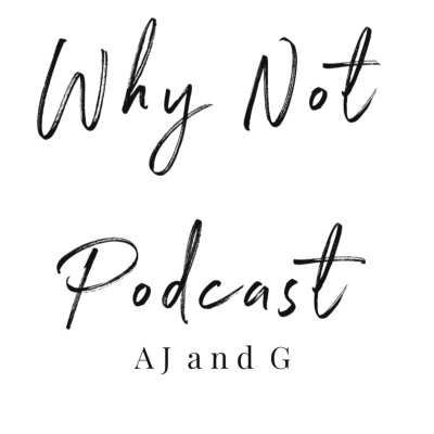 Why Not Podcast