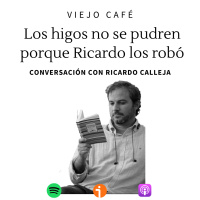 Los higos no se pudren porque Ricardo los robó - Conversación con Ricardo Calleja - Episodio exclusivo para mecenas
