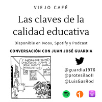 Las claves de la calidad educativa - Conversación Juan José Guardia
