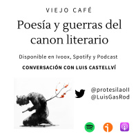 Poesía y guerras del canon literario - Conversación con Luis Castellví