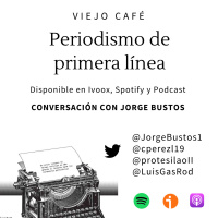 Periodismo de primera línea - Conversación con Jorge Bustos