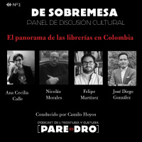 De Sobremesa. Panel de discusión cultural. El panorama de las librerías en Colombia 