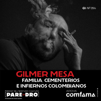 Gilmer Mesa: familia, cementerios e infiernos colombianos