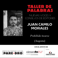 Juan Camilo Morales, Prohibido tocarse // Taller de palabras, Cámara de Comercio de Medellín y Cámara FM