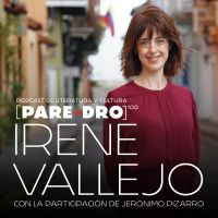 Capítulo 100: un Paredro con Irene Vallejo