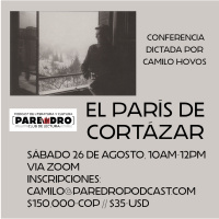 Conferencia El París de Cortázar, 26 de agosto, para celebrar los 109 años de nacimiento del autor argentino.