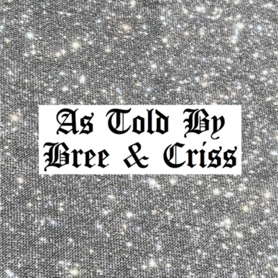 As Told By Bree  Criss