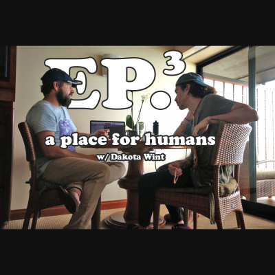 A Place For Humans W/ Dakota Wint