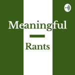 Meaningful Rants