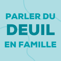 Annoncer un décès à un enfant (capsule 1)