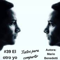El otro yo Mario Benedetti | Textos para compartir