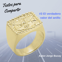 #003 El verdadero valor del anillo Letra- Jorge Bucay-Textos para compartir