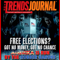 FREE ELECTIONS? GOT NO MONEY, GOT NO CHANCE. AMERIKA IS RUN BY THE ROBBER BARONS