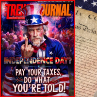 INDEPENDENCE DAY? PAY YOUR TAXES, DO WHAT YOU ARE TOLD!