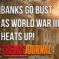 BANKS GO BUST AS WORLD WAR 3 HEATS UP