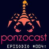 Ponzocast 2.0: Episodio 004 - Ya no nos gustan tan largos
