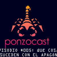 PonzoCast #005: Qué cosas suceden con el apagón