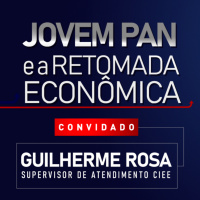 Jovem Pan e a Retomada Econômica - O Mercado Laboral com Guilherme Rosa, Supervisor do CIEE.