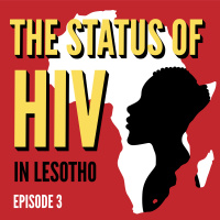 1: The status of HIV in Lesotho: Episode 3
