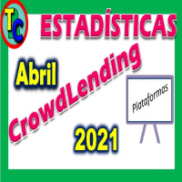 MEJORES PLATAFORMAS CROWDLENDING 2021 - Estadísticas Abril - Invertir en Crowdlending