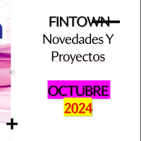 FINTOWN Novedades OCTUBRE 2024 - ¡Investor Summer Report 2024!