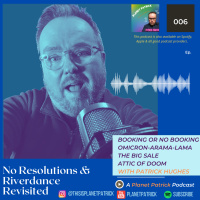 No Resolutions amp Riverdance Revisited | Planet Patrick Podcast #006