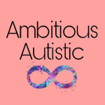 Ambitious Autistic