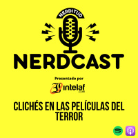 E12:T2 - Clichés en las películas de Terror | Nerdcast