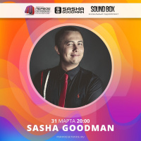 Sasha Goodman - Soundbox 31.03.2019 (www.pervoesetevoe.ru)