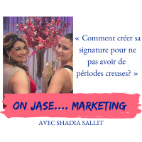 On jase marketing avec Shadia Sallit