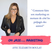 On jase marketing avec Élizabeth Boulay