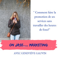 On jase marketing avec Geneviève Gauvin