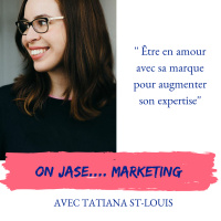 On jase marketing avec Tatiana St-Louis