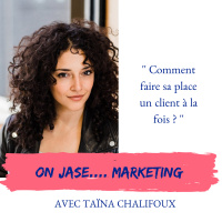 On jase marketing avec Taïna Chalifoux 