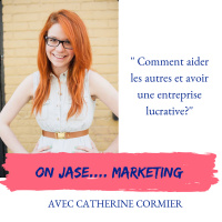 On jase marketing avec Catherine Cormier