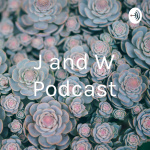 J And W Podcast