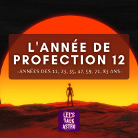 Lannée de profection 12 (années des 11, 23, 35, 47, 59, 71, 83 ans)