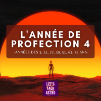 Lannée de profection 4 (années des 3, 15, 27, 39, 51, 63, 75 ans)