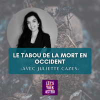 [avec Juliette Cazes] - Le tabou de la mort en Occident