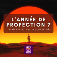 Lannée de profection 7 (années des 6, 18, 30, 42, 54, 66, 78 ans)