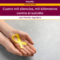 Cuatro mil silencios, mil kilómetros contra el suicidio con Fermín Aguilera - Episodio 219