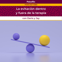 La evitación dentro y fuera de la terapia con Darío y Jay - Episodio 263