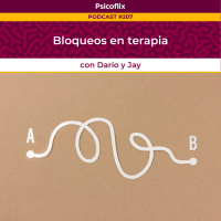 Bloqueos en terapia con Darío y Jay – Episodio 207