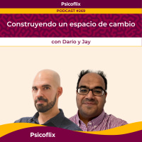 Construyendo un espacio de cambio con Darío y Jay | Episodio 269