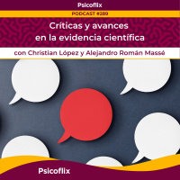 Críticas y avances en la evidencia científica con Christian López y Alejandro Román | Episodio 289