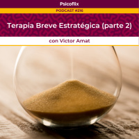 Terapia Breve Estratégica (parte 2) con Victor Amat – Episodio 216