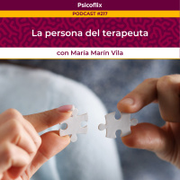 La persona del terapeuta con María Marín Vila - Episodio 217