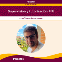 Supervisión y tutorización de residentes PIR con Juan Antequera | Episodio 282