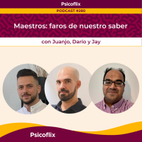 Maestros: faros de nuestro saber con Juanjo, Darío y Jay - Episodio 280