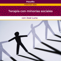 Terapia con minorías sociales con José Luna - Episodio 234